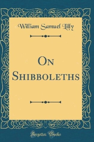 Cover of On Shibboleths (Classic Reprint)