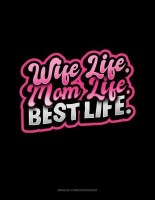 Book cover for Wife Life Mom Life Best Life