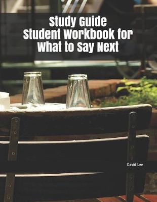 Book cover for Study Guide Student Workbook for What to Say Next