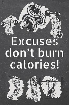 Book cover for Excuses don't burn calories!