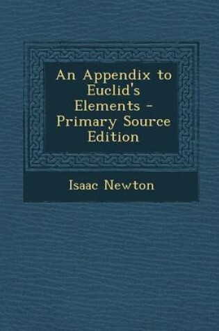 Cover of An Appendix to Euclid's Elements - Primary Source Edition