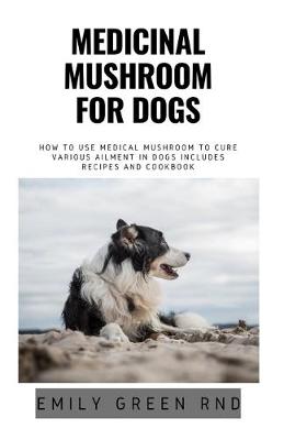 Book cover for Medicinal Mushroom for Dogs