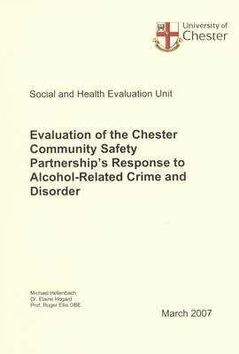 Book cover for Evaluation of the Chester Community Safety Partnership's Response to Alcohol-related Crime and Disorder