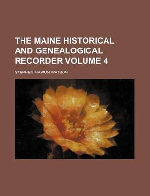 Book cover for The Maine Historical and Genealogical Recorder Volume 4