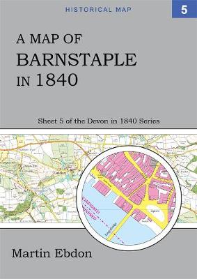 Cover of A Map of Barnstaple in 1840