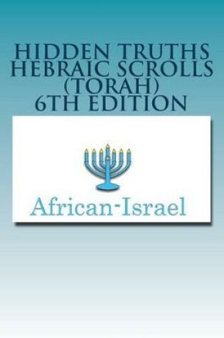 Cover of Hidden Truths Hebraic Scrolls (Torah)