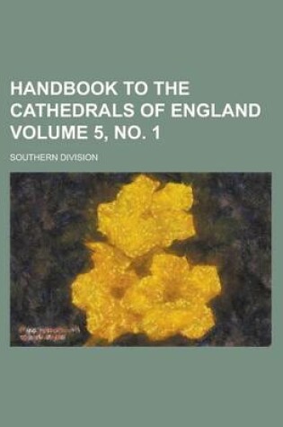 Cover of Handbook to the Cathedrals of England; Southern Division Volume 5, No. 1