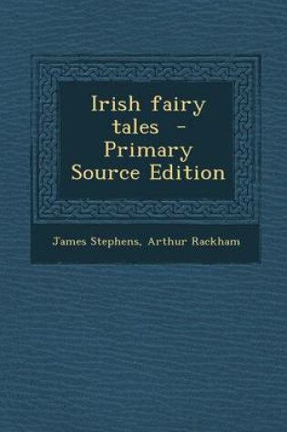 Cover of Irish Fairy Tales - Primary Source Edition