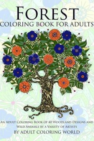 Cover of Forest Coloring Book For Adults