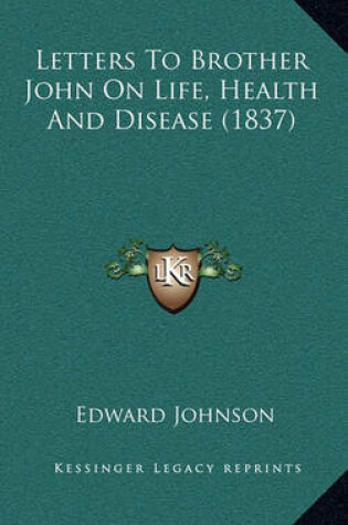 Cover of Letters to Brother John on Life, Health and Disease (1837)