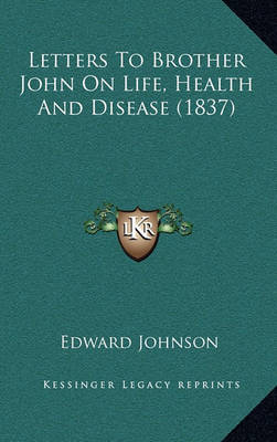 Book cover for Letters to Brother John on Life, Health and Disease (1837)