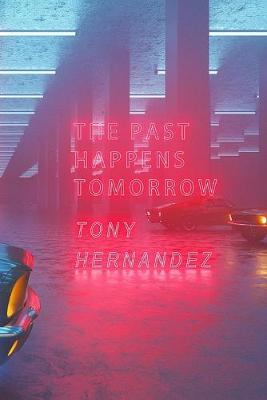 Book cover for The Past Happens Tomorrow