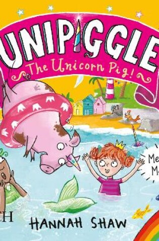 Cover of Mermaid Mayhem: Unipiggle the Unicorn Pig Book 3