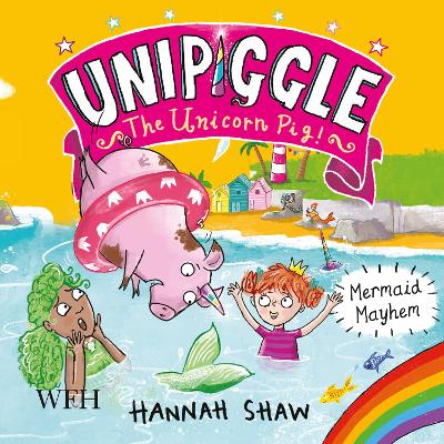 Cover of Mermaid Mayhem: Unipiggle the Unicorn Pig Book 3