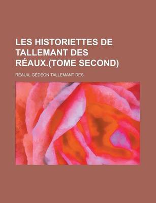 Book cover for Les Historiettes de Tallemant Des Reaux.(Tome Second)