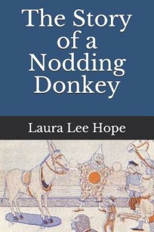 Cover of The Story of a Nodding Donkey(Illustrated)