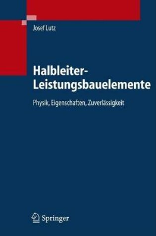 Cover of Halbleiter-Leistungsbauelemente: Physik, Eigenschaften, Zuverlassigkeit