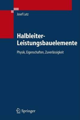 Book cover for Halbleiter-Leistungsbauelemente: Physik, Eigenschaften, Zuverlassigkeit