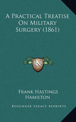 Book cover for A Practical Treatise on Military Surgery (1861)