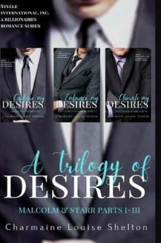 Cover of A Trilogy of Desires Malcolm & Starr Parts I-III