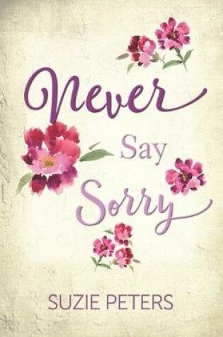 Cover of Never Say Sorry