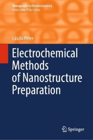 Cover of Electrochemical Methods of Nanostructure Preparation