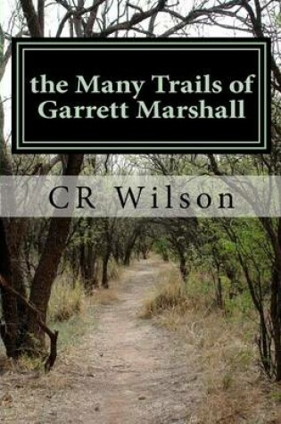 Cover of The Many Trails of Garrett Marshall