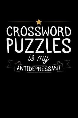 Book cover for Crossword Puzzles Is My Antidepressant