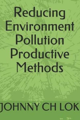 Cover of Reducing Environment Pollution Productive Methods