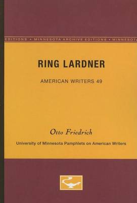 Book cover for Ring Lardner - American Writers 49: University of Minnesota Pamphlets on American Writers