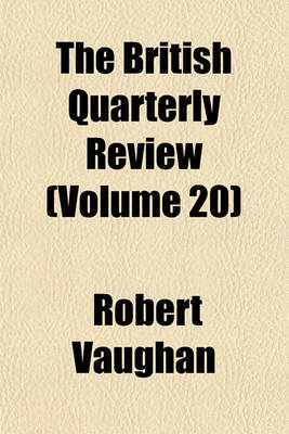 Book cover for The British Quarterly Review (Volume 20)