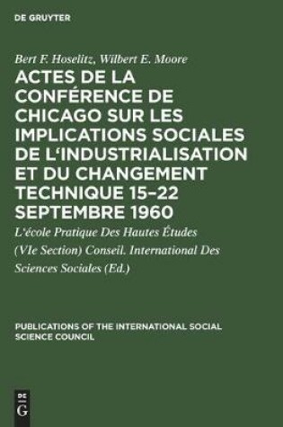 Cover of Actes de la Conf�rence de Chicago Sur Les Implications Sociales de l'Industrialisation Et Du Changement Technique 15-22 Septembre 1960