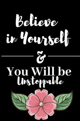 Book cover for Believe in Yourself & You Will be Unstoppable