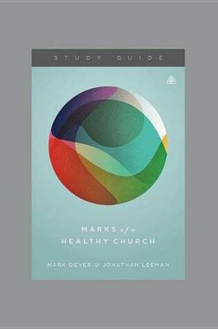 Cover of Marks of a Healthy Church Study Guide