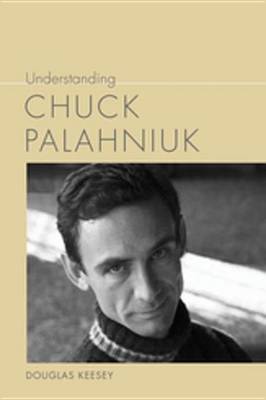 Book cover for Understanding Chuck Palahniuk