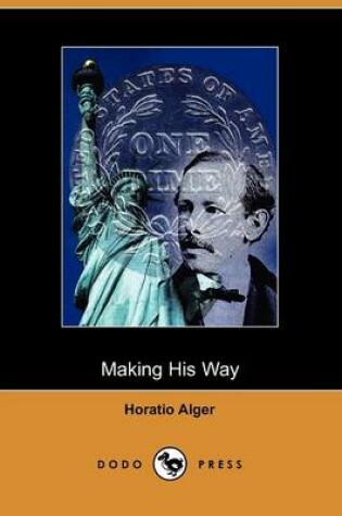 Cover of Making His Way, Frank Courtney's Struggle Upward (Dodo Press)