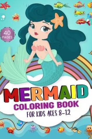 Cover of Mermaid Coloring Book For Kids Ages 8-12