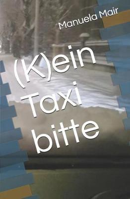 Book cover for (k)Ein Taxi Bitte