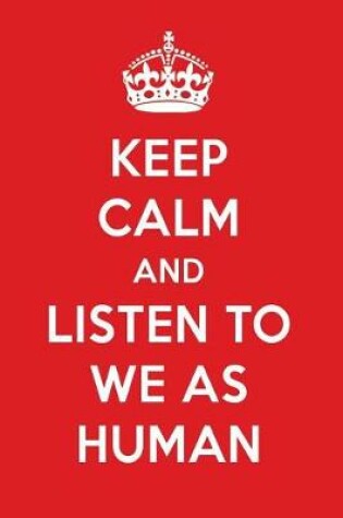 Cover of Keep Calm and Listen to We as Human