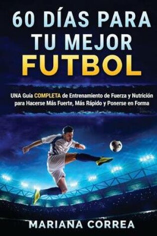 Cover of 60 Dias Para Tu Mejor Futbol