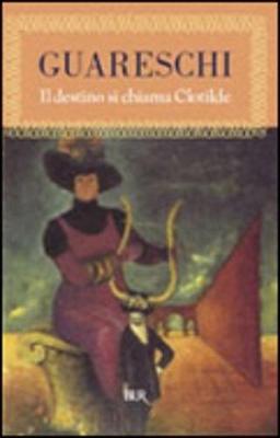 Book cover for Il destino si chiama Clotilde