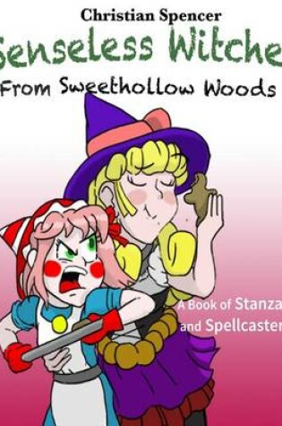 Cover of Senseless Witches from Sweethollow Woods