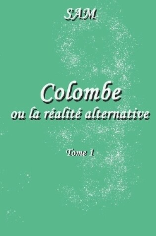 Cover of Colombe ou la réalité alternative