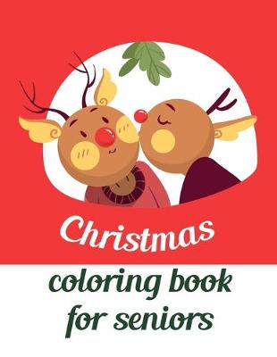 Cover of Christmas Coloring Book For Seniors