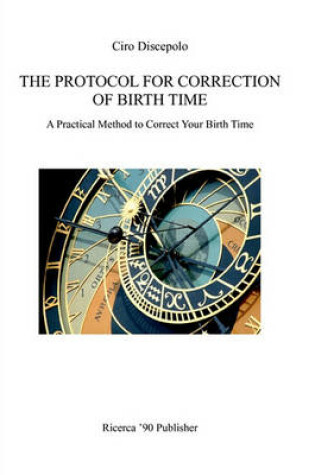 Cover of The Protocol for Correction of Birth Time