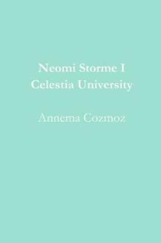 Cover of Neomi Storme I Celestia University