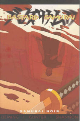Cover of Bastard Samurai Volume 1
