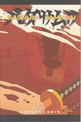 Book cover for Bastard Samurai Volume 1