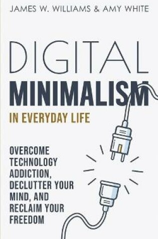 Cover of Digital Minimalism in Everyday Life