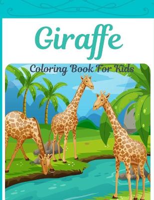 Book cover for Giraffe Coloring Book For Kids